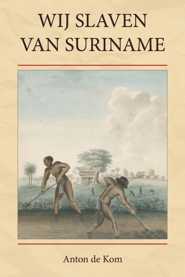 Wij slaven van Suriname – Antom de Kom – boek cover