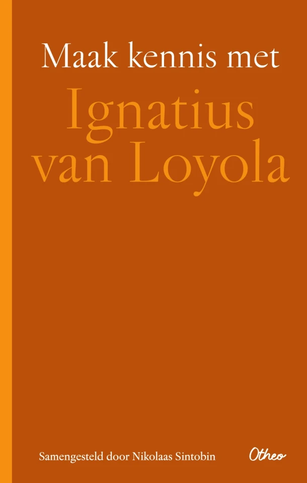Maak kennis met Ignatius van Loyola – Nikolaas Sintobin – boek cover