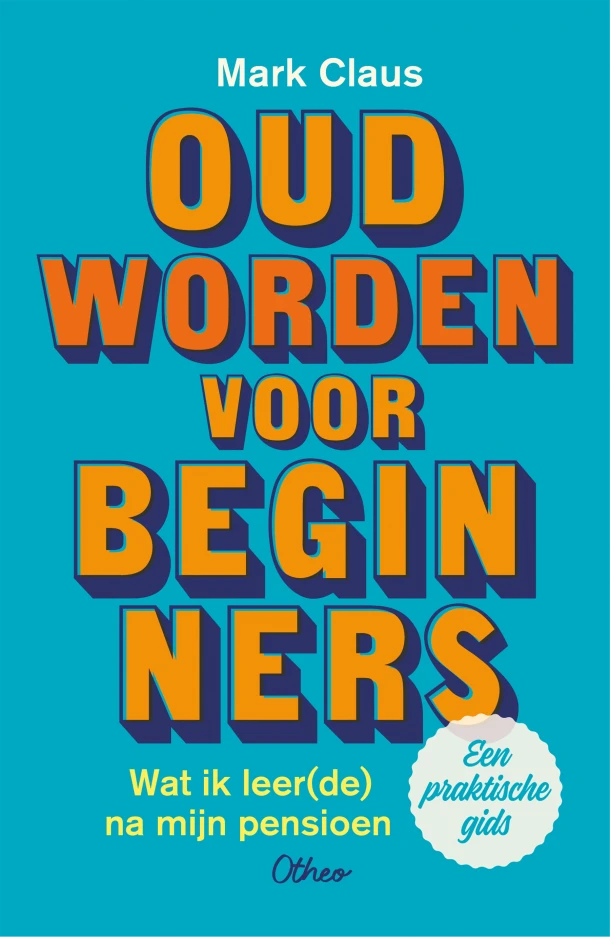 Oud worden voor beginners – Mark Claus – boek cover