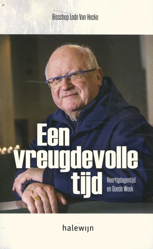 Een vreugdevolle tijd. Veertigdagentijd en Goede Week – Lode Van Hecke – boek cover