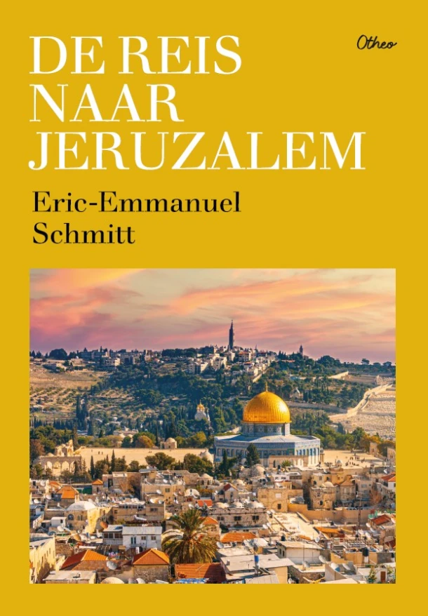 De reis naar Jeruzalem – Eric-Emmanuel Schmitt – boek cover