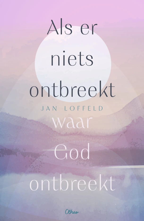 Als er niets ontbreekt waar God ontbreekt – Jan Loffeld – boek cover