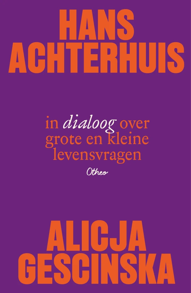 Hans Achterhuis en Alicja Gescinska in dialoog over grote en kleine levensvragen – Sylvie Walraevens – boek cover