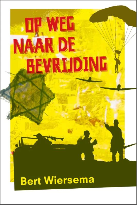 Op weg naar de bevrijding – Bert Wiersema – boek cover