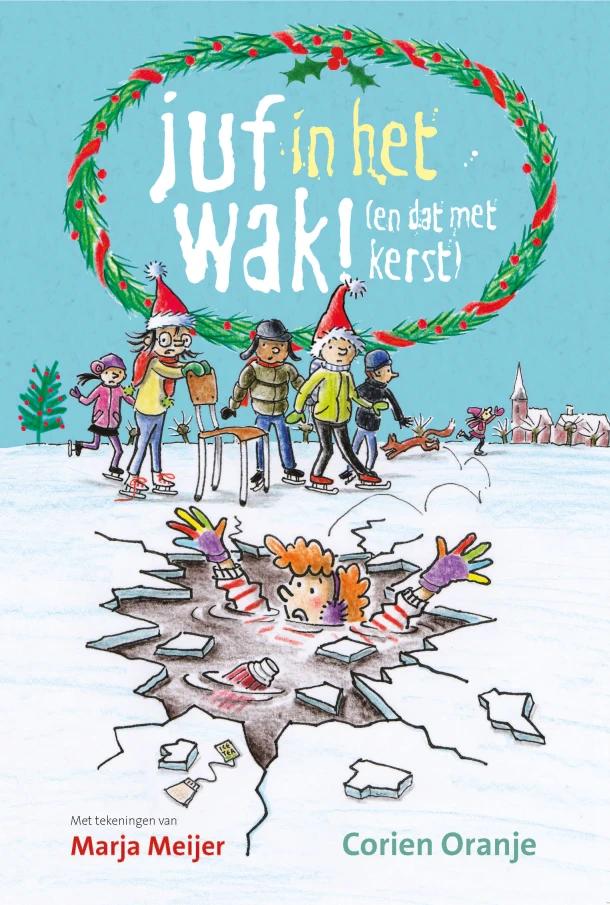 Juf in het wak! (en dat met kerst) – Corien Oranje – boek cover