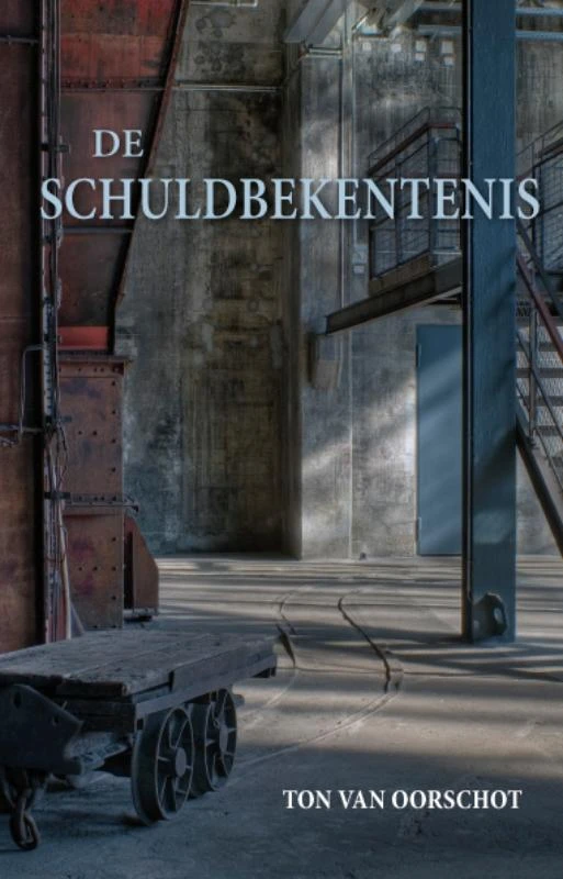 De schuldbekentenis – Ton van Oorschot – boek cover