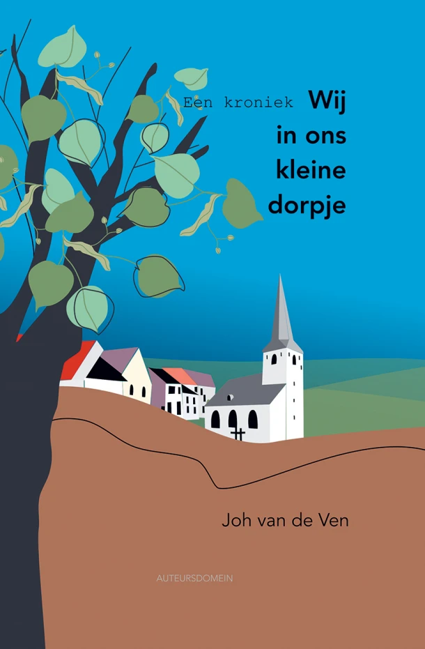 Wij in ons kleine dorpje, een kroniek – Joh van de Ven – boek cover