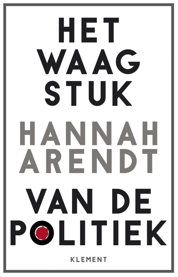 Het waagstuk van de politiek – Hannah Arendt – boek cover