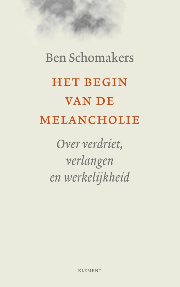 Het begin van de melancholie – Ben Schomakers – boek cover