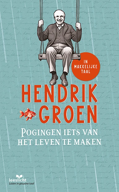Pogingen iets van het leven te maken β Hendrik Groen β boek cover