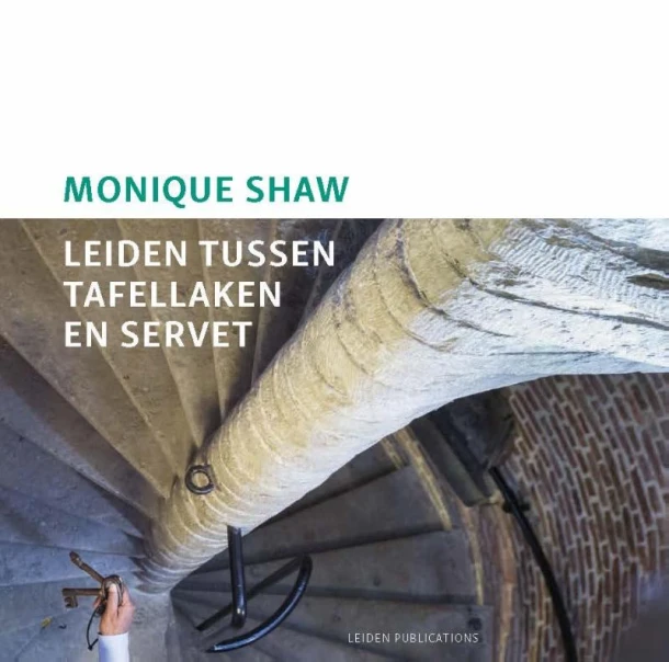 Leiden tussen tafellaken en servet – Monique Shaw – boek cover