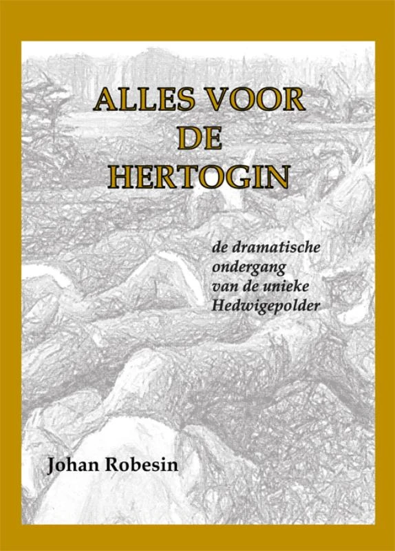 Alles voor de Hertogin – Johan Robesin – boek cover