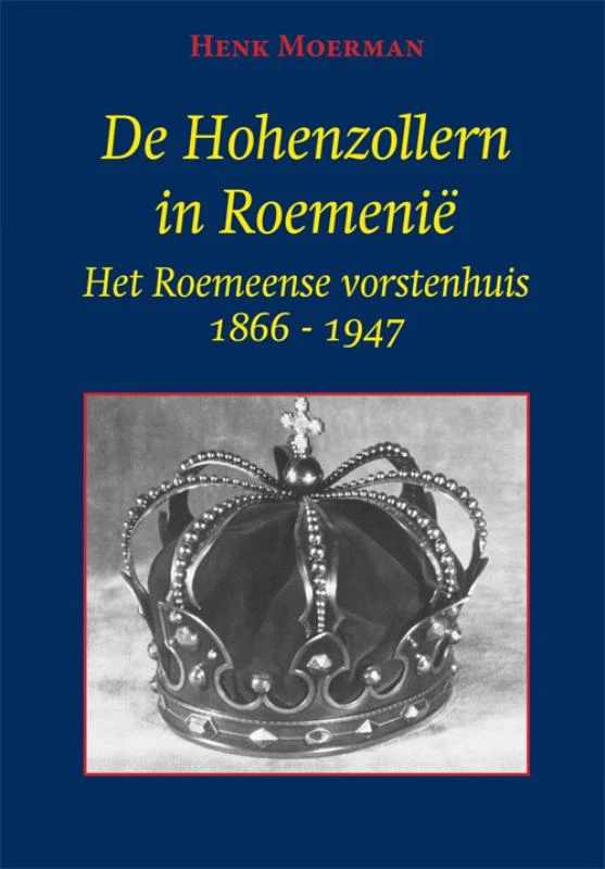 De Hohenzollern in RoemeniĆ« ā Henk Moerman ā boek cover