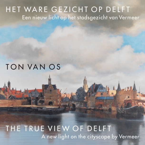 Het Ware Gezicht op Delft – Ton van Os – boek cover