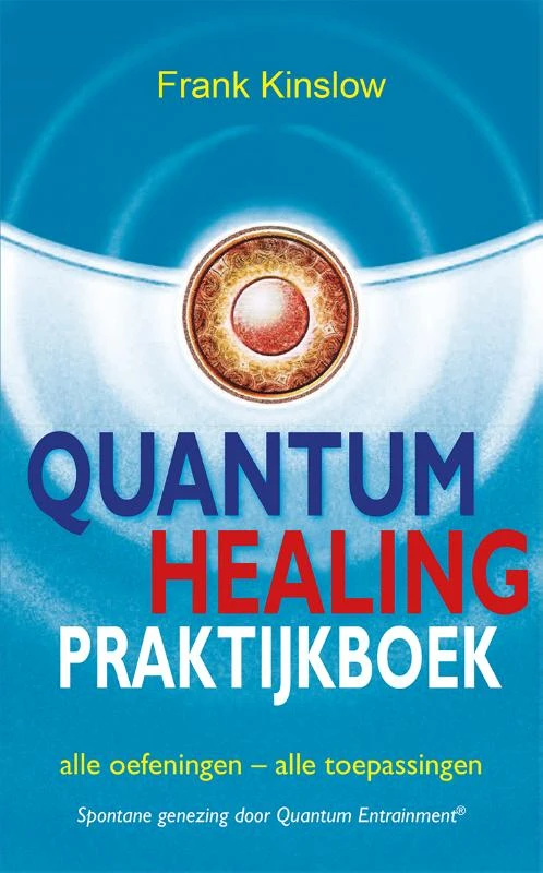 Quantum healing praktijkboek – Frank Kinslow – boek cover