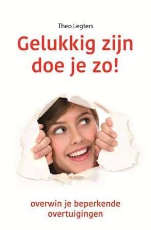 Gelukkig zijn doe je zo! – Theo Legters – boek cover