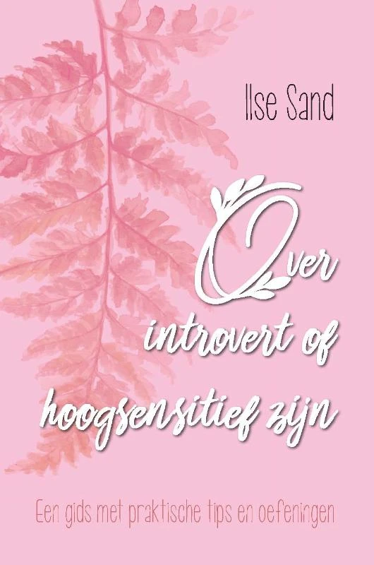 Over introvert of hoogsensitief zijn – Ilse Sand – boek cover