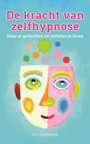De kracht van zelfhypnose – Iris Gommers – boek cover