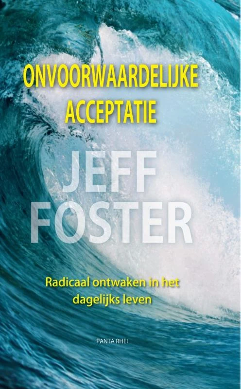 Onvoorwaardelijke acceptatie – Jeff Foster – boek cover