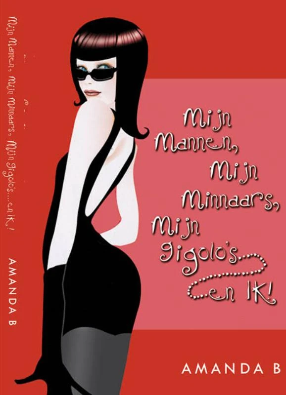 Mijn mannen, mijn minnaars, mijn gigolo s en ... ik – Amanda B – boek cover
