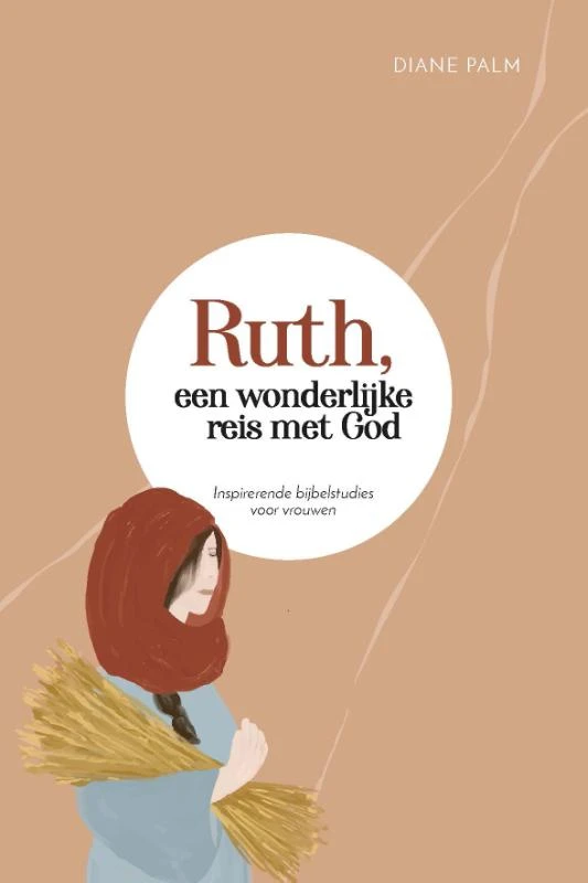Ruth, een wonderlijke reis met God – Diane Palm – boek cover