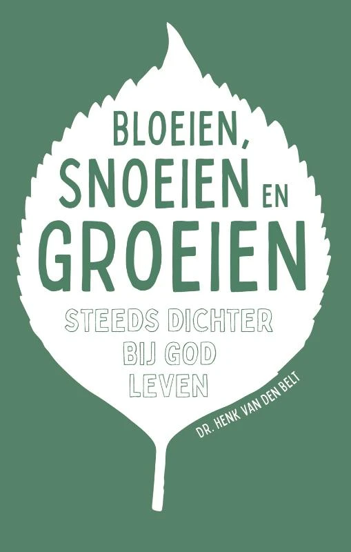 Bloeien, snoeien en groeien – Henk van den Belt – boek cover