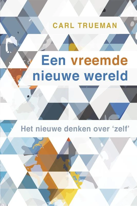 Een vreemde nieuwe wereld – Carl Trueman – boek cover