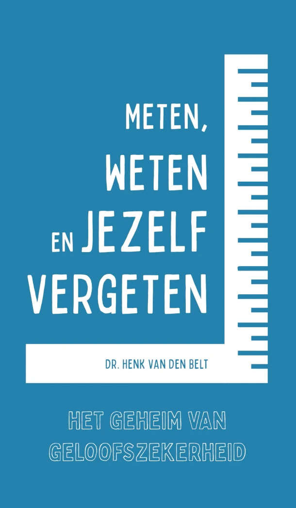 Meten, weten en jezelf vergeten – Dr. H. van den Belt – boek cover