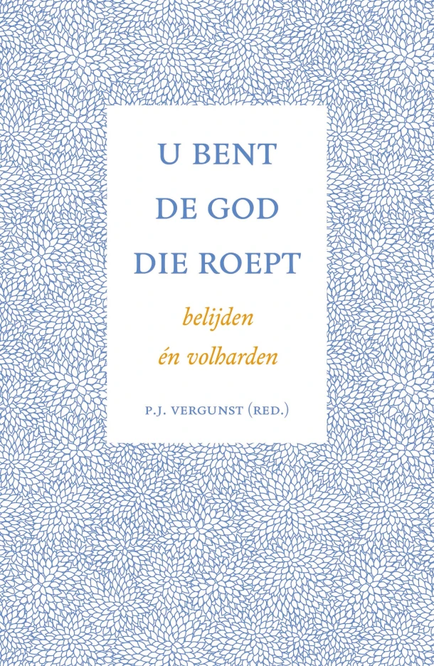 U bent de God die roept – P. J. Vergunst – boek cover