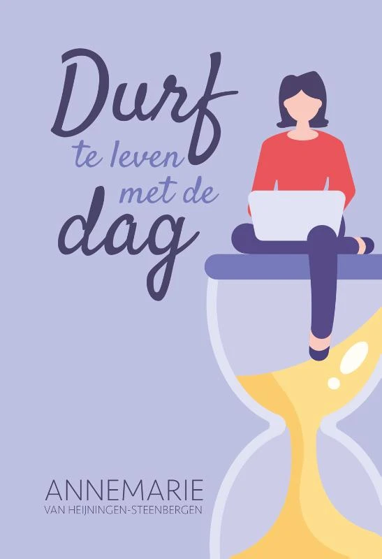 Durf te leven met de dag – Annemarie van Heijningen-Steenbergen – boek cover
