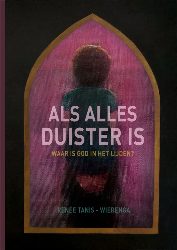 Als alles duister is – Renée Tanis-Wierenga – boek cover