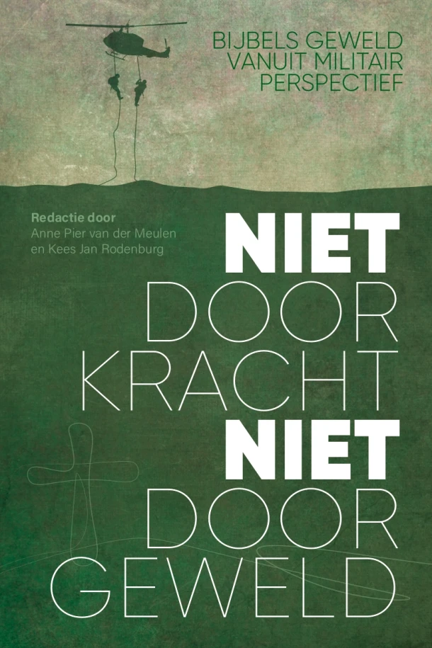 Niet door kracht, niet door geweld – Anne Pier van der Meulen – boek cover