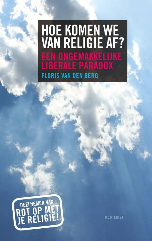 Hoe komen we van religie af? – Floris van den Berg – boek cover