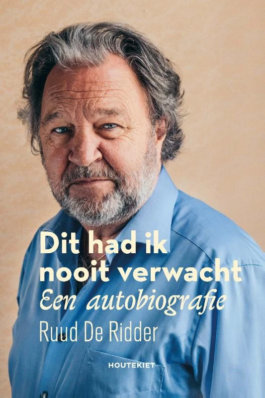 Dit had ik nooit verwacht – Ruud De Ridder – boek cover