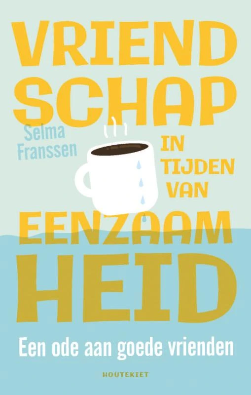 Vriendschap in tijden van eenzaamheid – Selma Franssen – boek cover