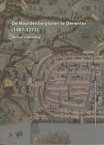 De Noordenbergtoren te Deventer (1487 - 1772) – Herman Lubberding – boek cover