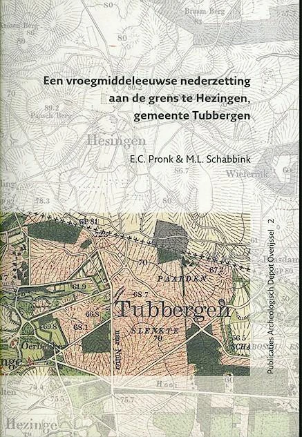 Een vroegmiddeleeuwse nederzetting aan de grens te Hezingen, gemeente Tubbergen – E.C. Pronk – boek cover