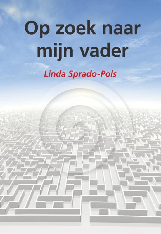 Op zoek naar mijn vader – Linda Sprado-Pols – boek cover