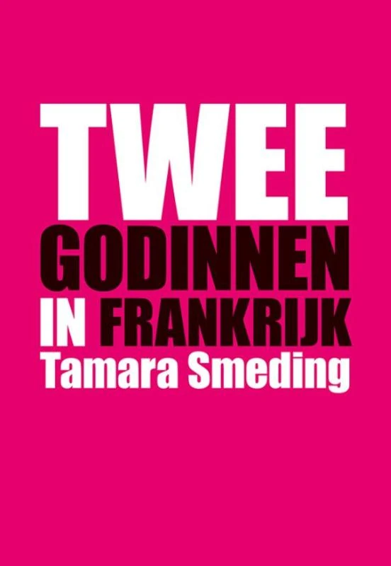 Twee godinnen in Frankrijk – Tamara Smeding – boek cover