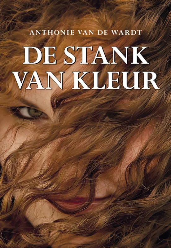 De stank van kleur – Anthonie van de Wardt – boek cover