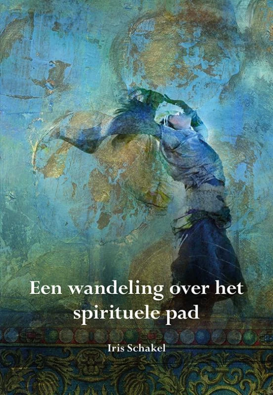 Een wandeling over het spirituele pad – Iris Schakel – boek cover