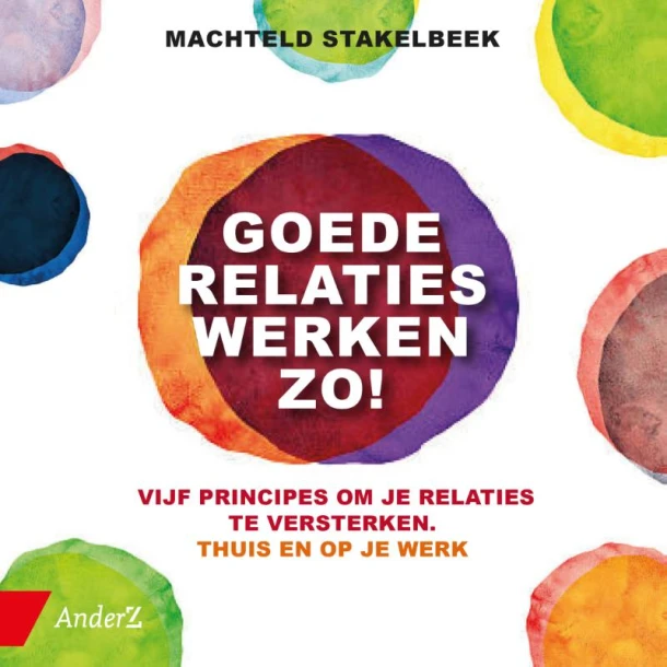 Goede relaties werken zo! – Machteld Stakelbeek – boek cover