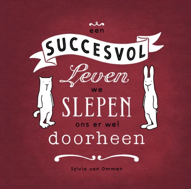 Een succesvol leven, we slepen ons er wel doorheen – Sylvia van Ommen – boek cover