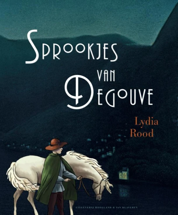 De sprookjes van Degouve – Lydia Rood – boek cover