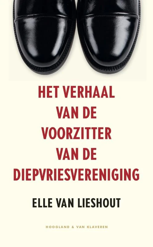Het verhaal van de voorzitter van de diepvriesvereniging – Elle van Lieshout – boek cover