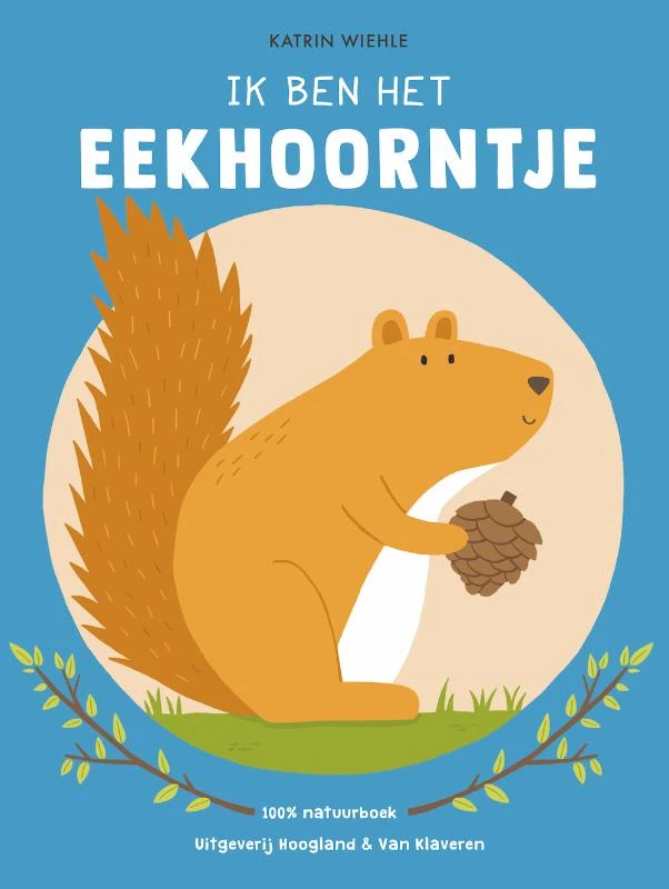 Ik ben het eekhoorntje – Katrin Wiehle – boek cover