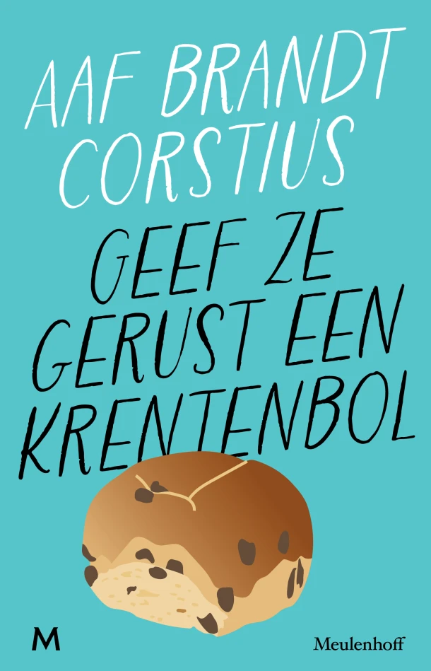 Geef ze gerust een krentenbol – Aaf Brandt Corstius – boek cover