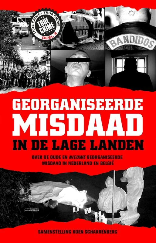 Georganiseerde misdaad in de Lage Landen-deel 3 – Koen Scharrenberg – boek cover