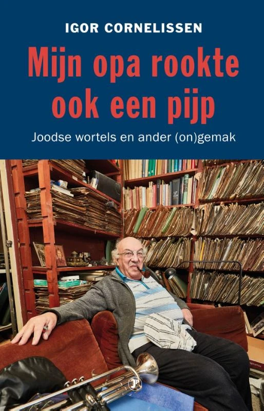 Mijn opa rookte ook een pijp – Igor Cornelissen – boek cover