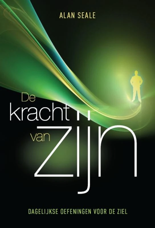 De kracht van Zijn – Alan Seale – boek cover